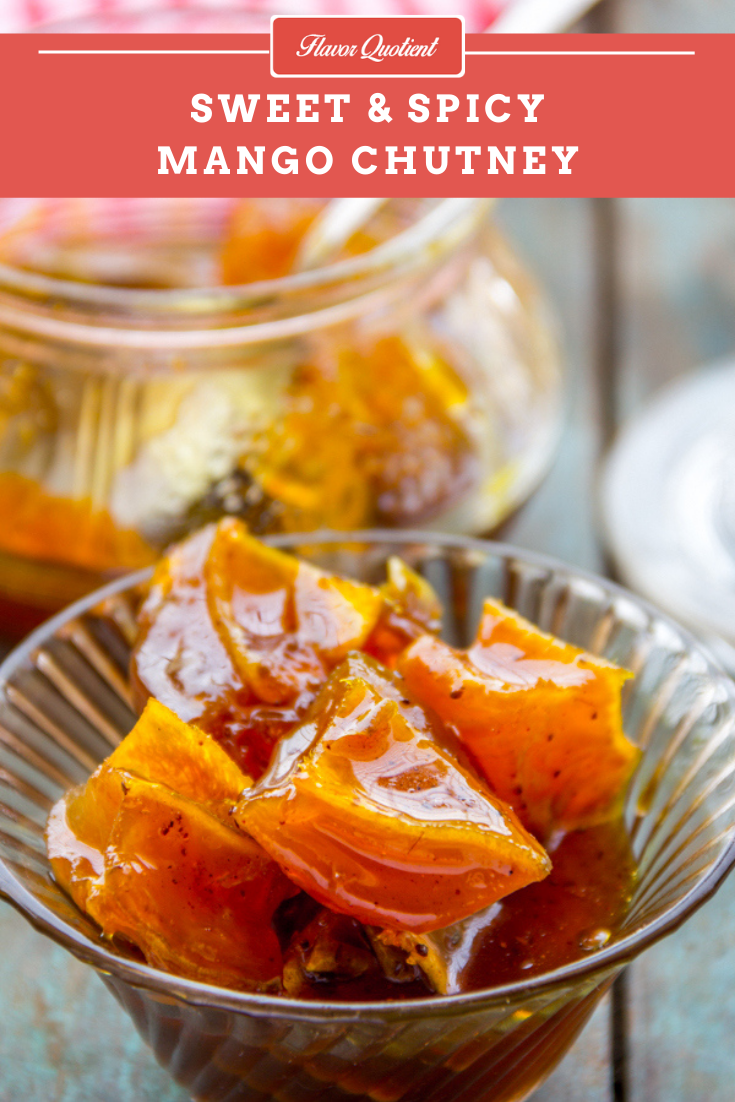 Sweet and Spicy Mango Chutney | Flavor Quotient | his sweet and spicy mango chutney will add a kick to any favorite dish of yours. Indulge in this seasonal delicacy!
