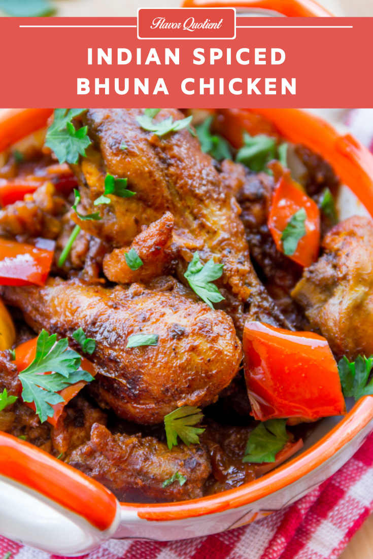 Chicken Bhuna Recipe | Flavor Quotient | Chicken bhuna is a slow-roasted chicken recipe infused with aromatic Indian spices and a clinging sauce having a burst of flavors that’s simply sensational!