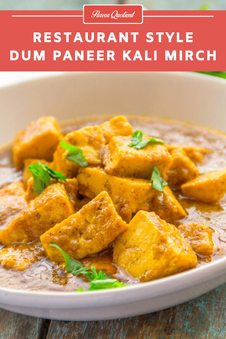 Dum Paneer Kali Mirch | Flavor Quotient | Soft and succulent cubes of paneer steam-cooked in the most sensuous gravy full of all the exotics of Indian cuisine! This is gonna knock you out instantly!