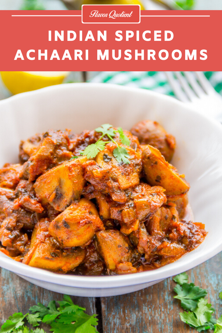 Achaari Mushrooms | Flavor Quotient | A mouth-watering curried mushrooms sauteed in a tangy spice blend, this sweet, sour and spicy achaari mushrooms strike the right balance making it a perfect summer treat!