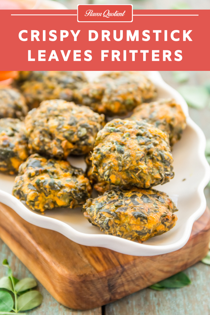 Crispy Fritters with Drumstick Leaves | Flavor Quotient | Crispy and crunchy fritters made with drumsticks leaves are one of those regional delicacies which transports me back to the homely comfort of my childhood!