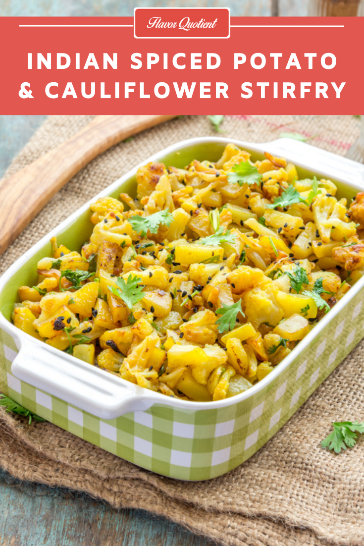 Indian Spiced Cauliflower and Potato Stir Fry | Flavor Quotient | This mildly spiced cauliflower and potato stir fry is a favorite household recipe of ours and compliments really well with classic Indian meals.