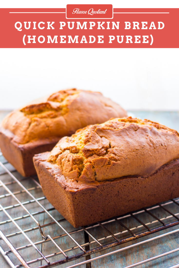 Quick Pumpkin Bread with Homemade Pumpkin Puree | Flavor Quotient | The moist pumpkin bread is full of fall flavor and the kick of all the spices takes it to a whole new level of awesomeness!
