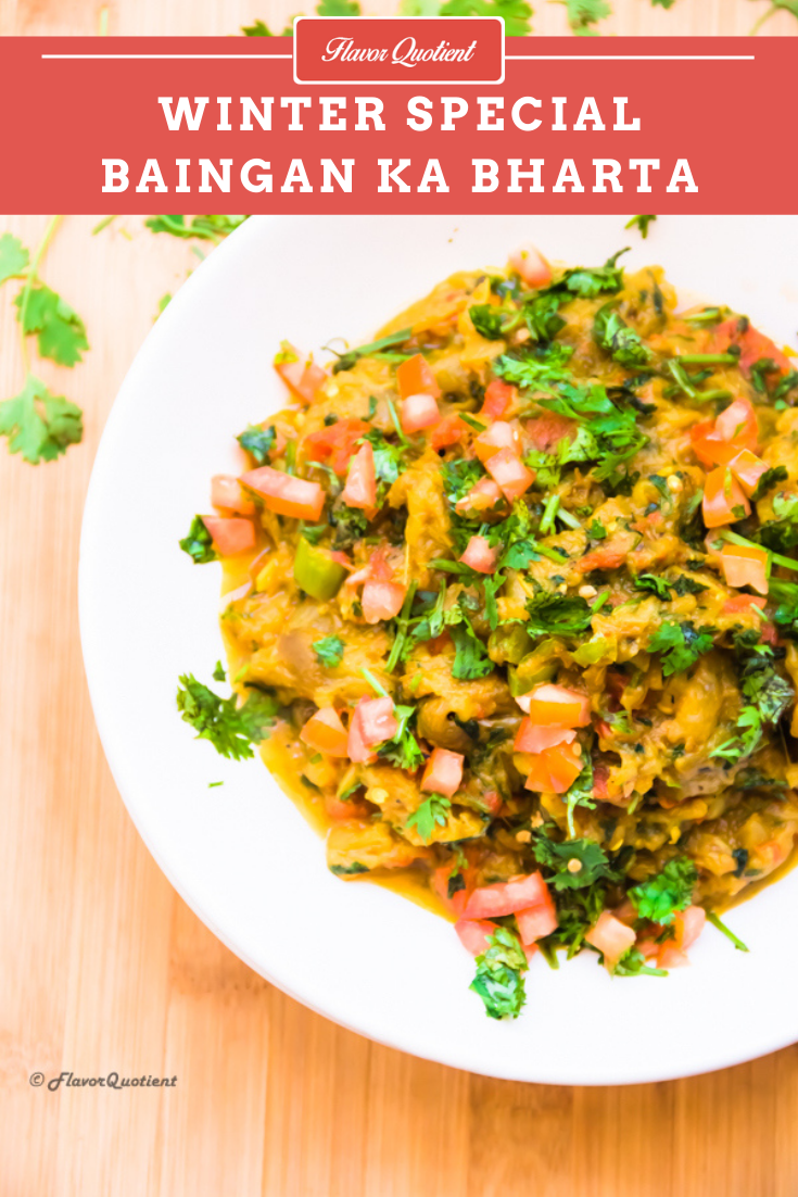 Winter Special Baingan Ka Bharta | Flavor Quotient | Baingan bharta is a flagship recipe from the opulent Indian cuisine which demonstrates how a humble eggplant can be converted to something magical!