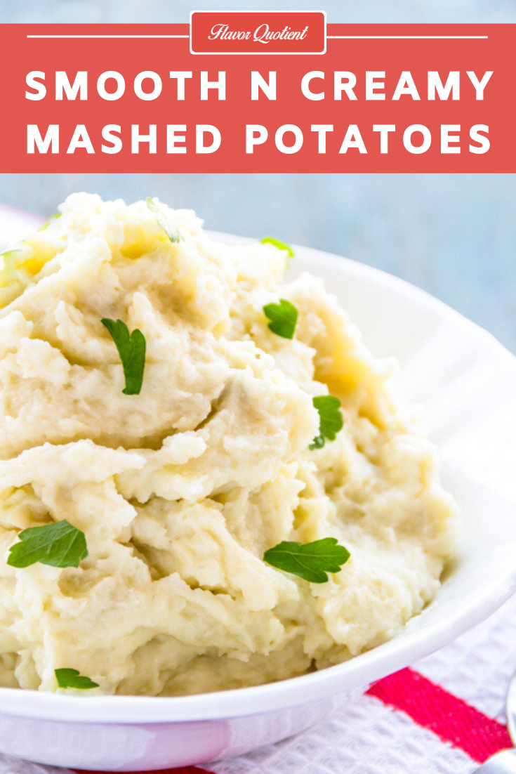 Smooth & Creamy Mashed Potatoes | Flavor Quotient | This luscious mashed potato will melt in your mouth instantly and complement your roast chicken to the utmost perfection!