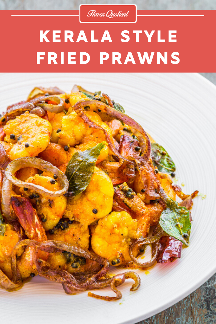 Kerala Fried Prawns | Flavor Quotient | Kerala fried prawns is an absolutely delicious offering from the cuisine of Kerala, which can also be termed as the spice capital of India. This quick and easy prawn appetizer is loaded with heartwarming Indian flavors!