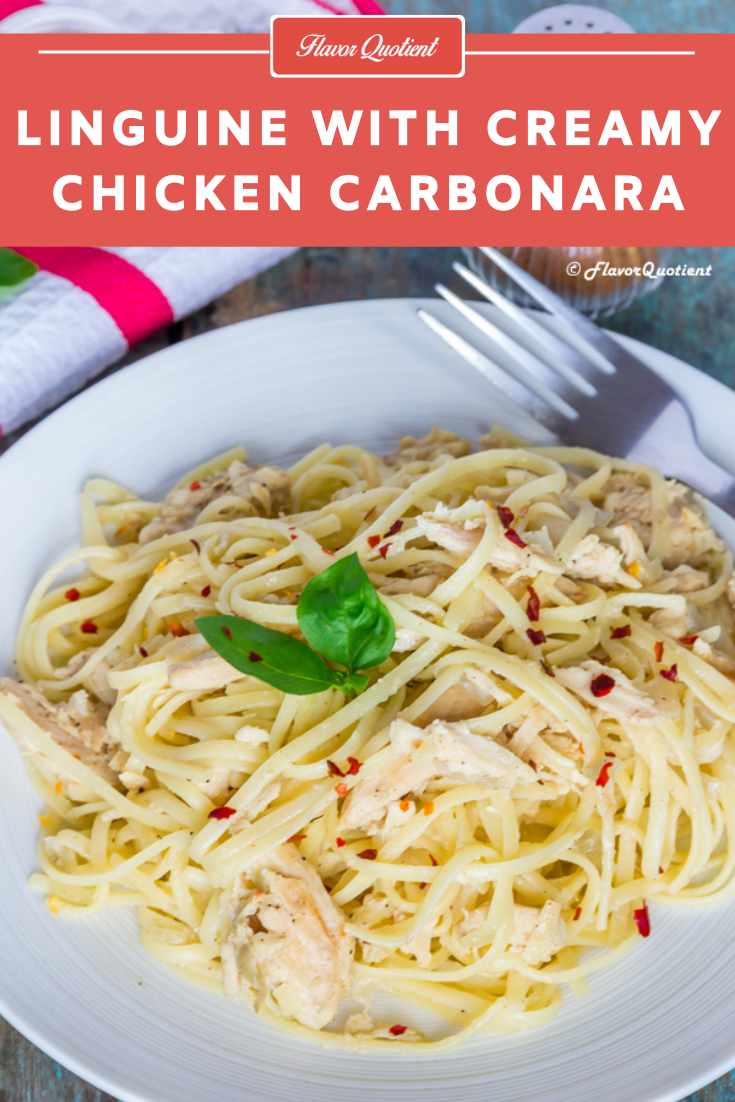 Linguine with Creamy Chicken Carbonara | Flavor Quotient | Today’s recipe of linguine with creamy chicken carbonara is my take on the authentic spaghetti ala carbonara. Chicken carbonara is an ultimate treat for all the pasta & chicken lovers with a no-fuss carbonara sauce!
