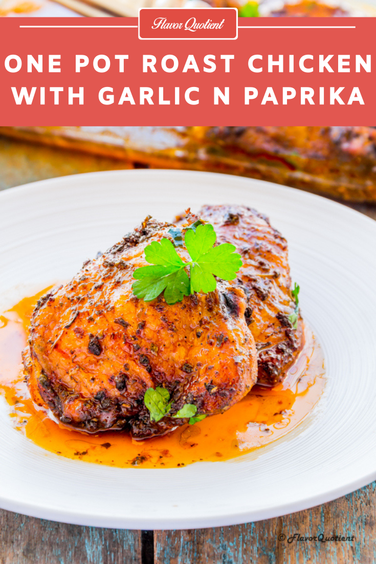 One Pot Roast Chicken with Garlic and Paprika | Flavor Quotient | This one pot roast chicken thighs with garlic and paprika have become my instant favorite as soon as I pulled it out from the oven!