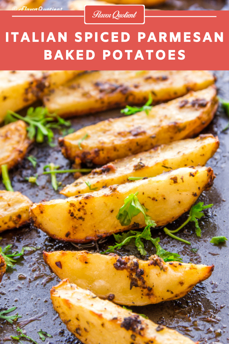 Italian Spiced Parmesan Baked Potatoes | Flavor Quotient | These crispy and flavor-packed baked potatoes are one of its kind! Trust me, you will never have enough of these – so make sure to make a biiiiiig batch!