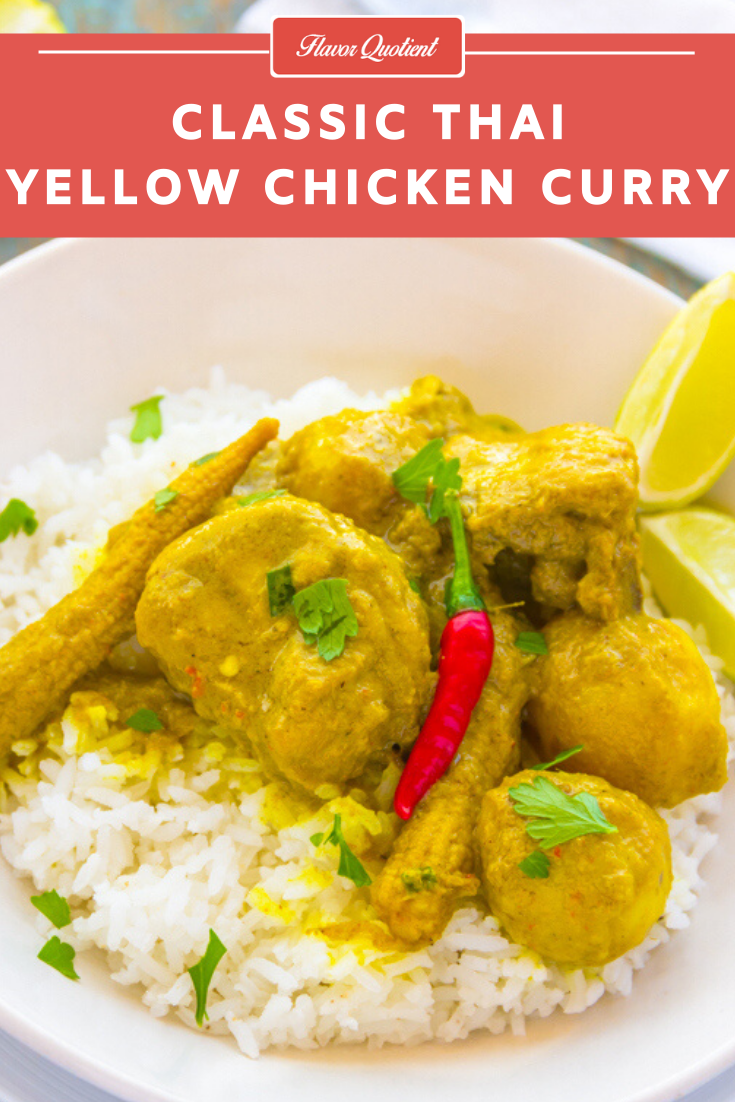 Thai Yellow Chicken Curry | Flavor Quotient | Absolutely flavorful Thai yellow chicken curry is another level of comfort food – it’s not only full of refreshing flavors, but also a hearty meal with all-natural goodness!