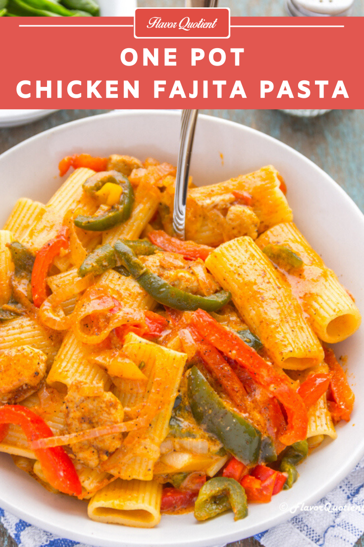 One Pot Chicken Fajita Pasta | Flavor Quotient | This one pot chicken Fajita pasta is the impeccable fusion of Tex-Mex and Italian flavors which ends up to something unbelievably mind-blowing!