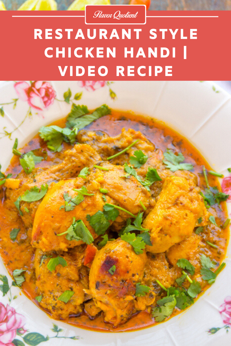 Restaurant Style Chicken Handi | Flavor Quotient | Chicken handi is a quintessential Indian dish found in almost all restaurant menu in India! Here is my take on this restaurant favorite delicacy which is an ultimate indulgence!
