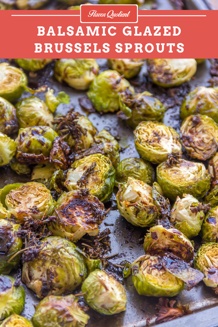 Balsamic Glazed Roasted Brussels Sprouts *Video Recipe* | Flavor Quotient | Balsamic roasted Brussels sprouts is the perfect side dish for your festive meals; it is quick and easy with minimal prep work and feeds a crowd!