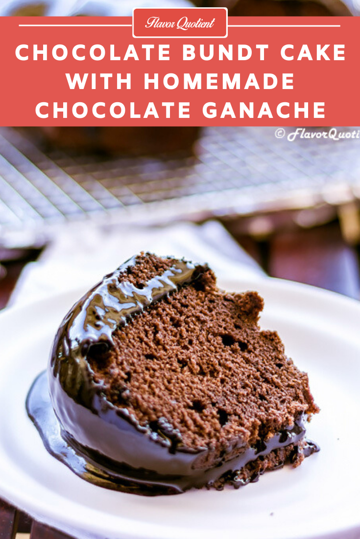 Chocolate Bundt Cake with Chocolate Ganache | Flavor Quotient | This is the perfect time for the decadent chocolate Bundt cake drizzled with luscious chocolate ganache! Well, no time could be imperfect for this heavenly chocolaty delicacy!