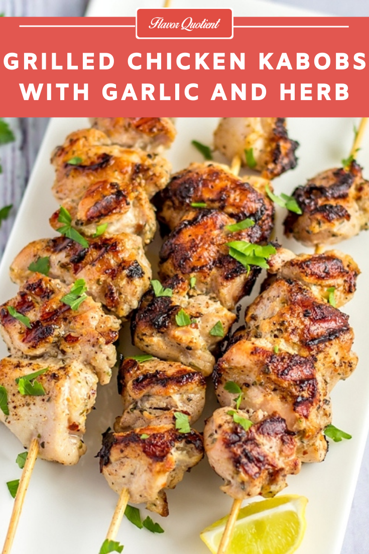 Garlic & Herb Chicken Kabobs | Flavor Quotient | The succulent cubes of garlic and herb chicken kabobs are so flavorful that it will delight your boring everyday meals in a jiffy and you will keep on asking for more!
