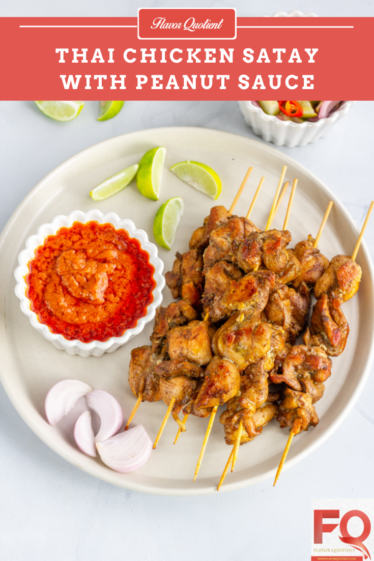Thai Chicken Satay with Peanut Sauce | Flavor Quotient | Thai chicken satay is a classic Thai appetizer and you must not miss it if you want to experience the luxury of superbly fresh flavors with delicious peanut dipping sauce and a cooling cucumber relish!
