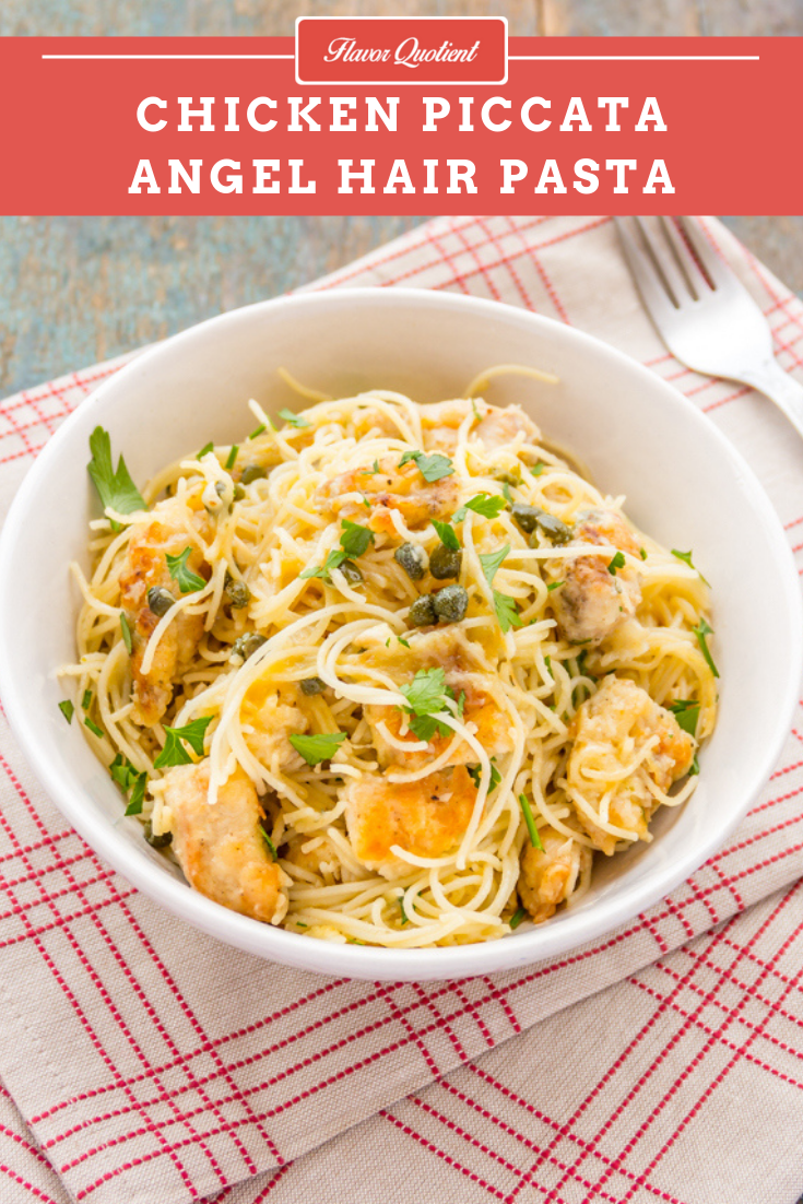 Chicken Piccata Angel Hair | Flavor Quotient | A classic chicken pasta, this delicious chicken piccata angel hair is my go-to dinner for any hectic weeknight as it comes around super-quick and satiate both my body and soul!