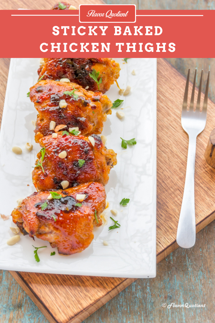 Sticky Baked Chicken Thighs | Flavor Quotient | Easy and delicious sticky baked chicken thighs will not let you sacrifice flavors from your busy weeknight’s meals and everything comes around just in a jiffy!