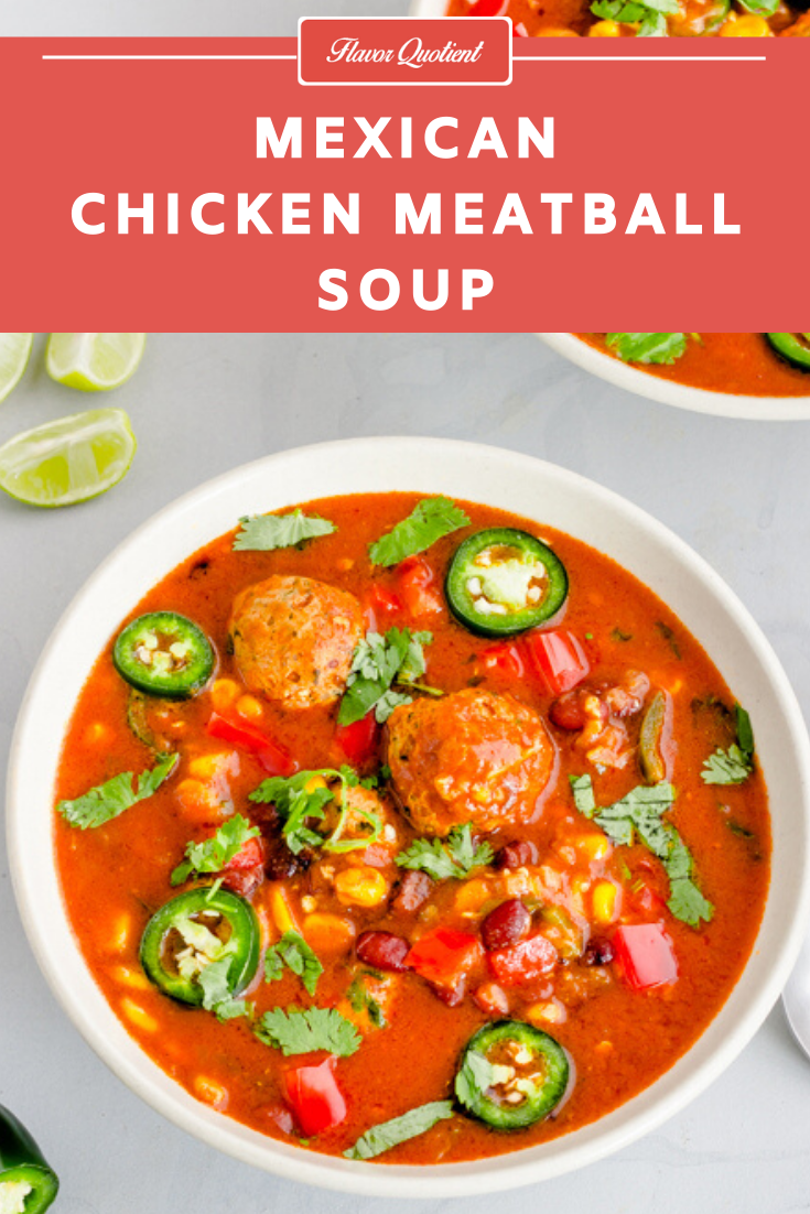Mexican Meatball Soup | Flavor Quotient | Flavors of Mexican food have already won heart & soul of all across the globe; this easy Mexican meatball soup will only increase that love we have for this amazing cuisine!