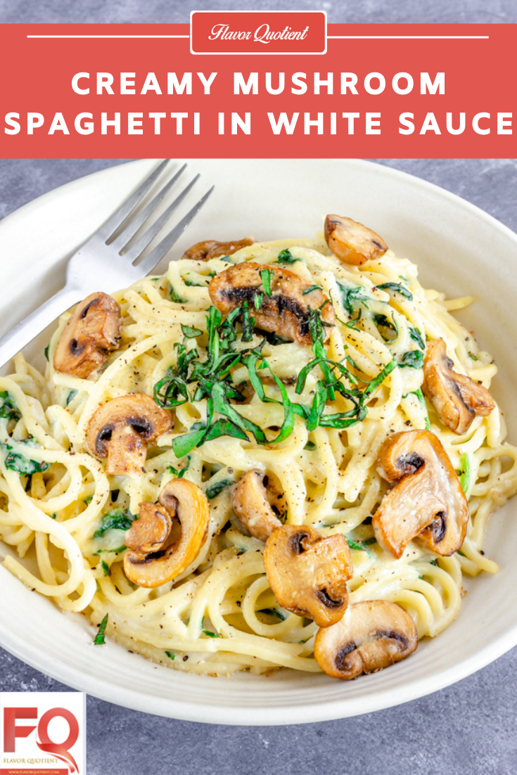 Creamy Mushroom Spaghetti in White Sauce | Flavor Quotient | Give your meaty pasta a break and try this luscious & creamy mushroom pasta in white sauce and fall for it instantly! You will be sorted for your meatless Mondays for life!